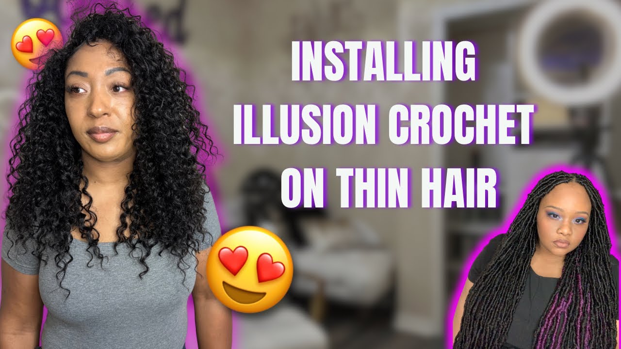 HOW TO: INSTALLING ILLUSION CROCHET ON THIN HAIR | CROCHET BRAIDS | TIPS YOU COULD USE