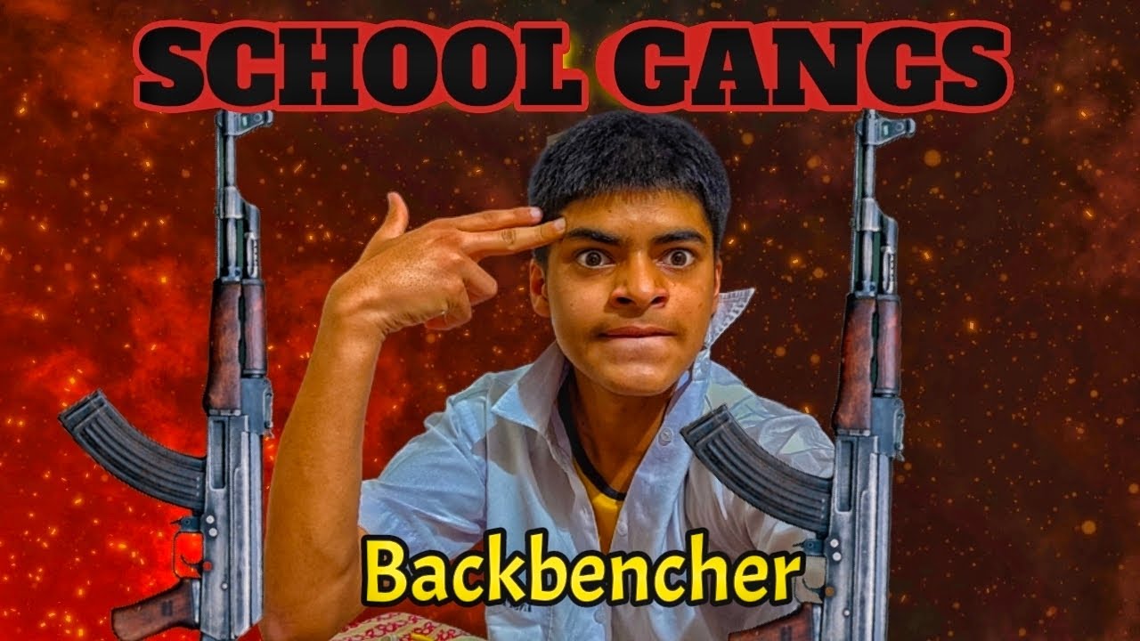 SCHOOL GANGS🤬EP-1 BACKBENCHER🔥FT. SCHOOL DAYS🤯