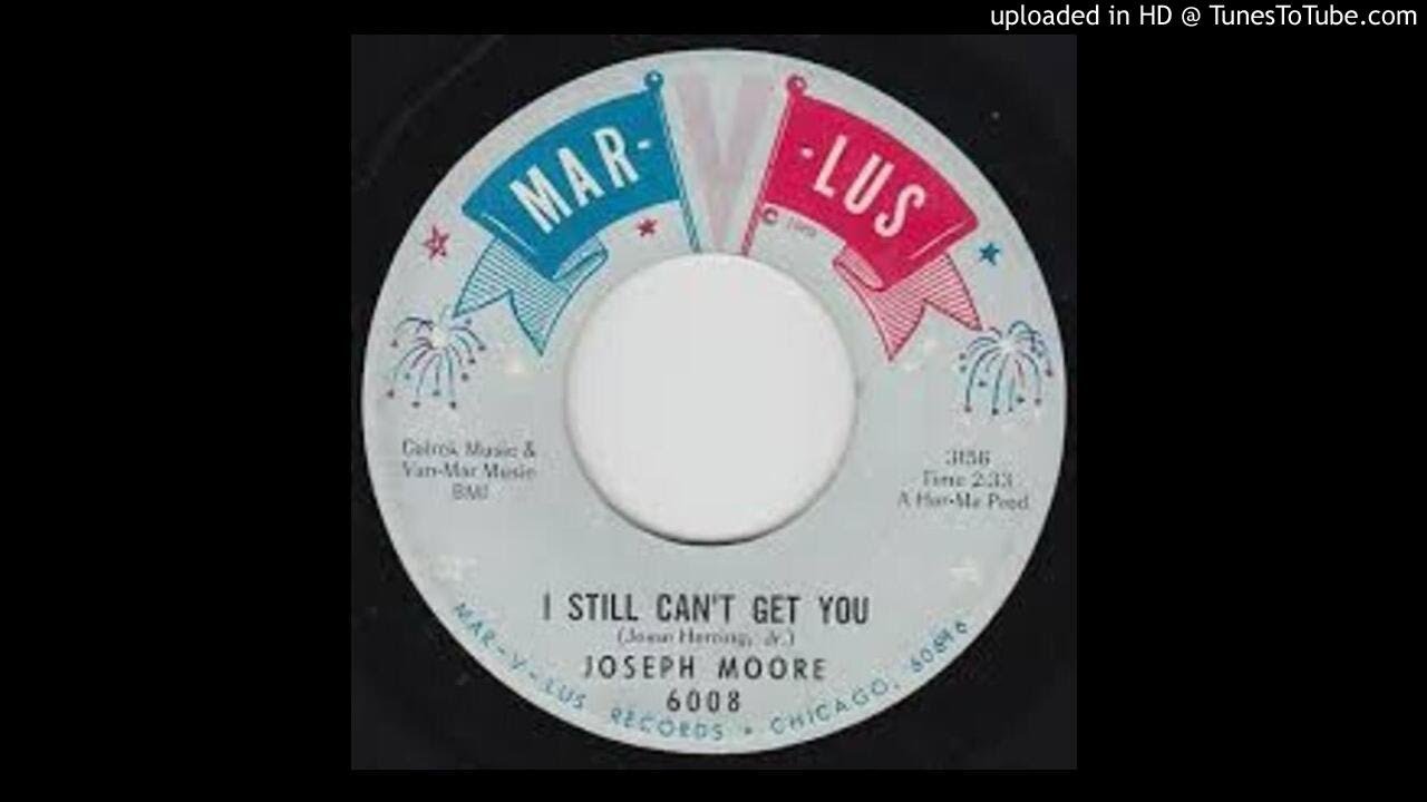 JOSEPH MOORE - I STILL CAN'T GET YOU