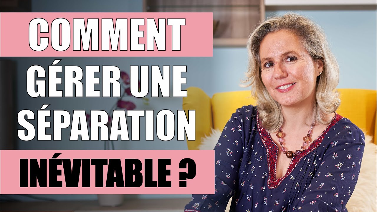 Comment G&Eacute;RER UNE S&Eacute;PARATION de couple in&eacute;vitable ?