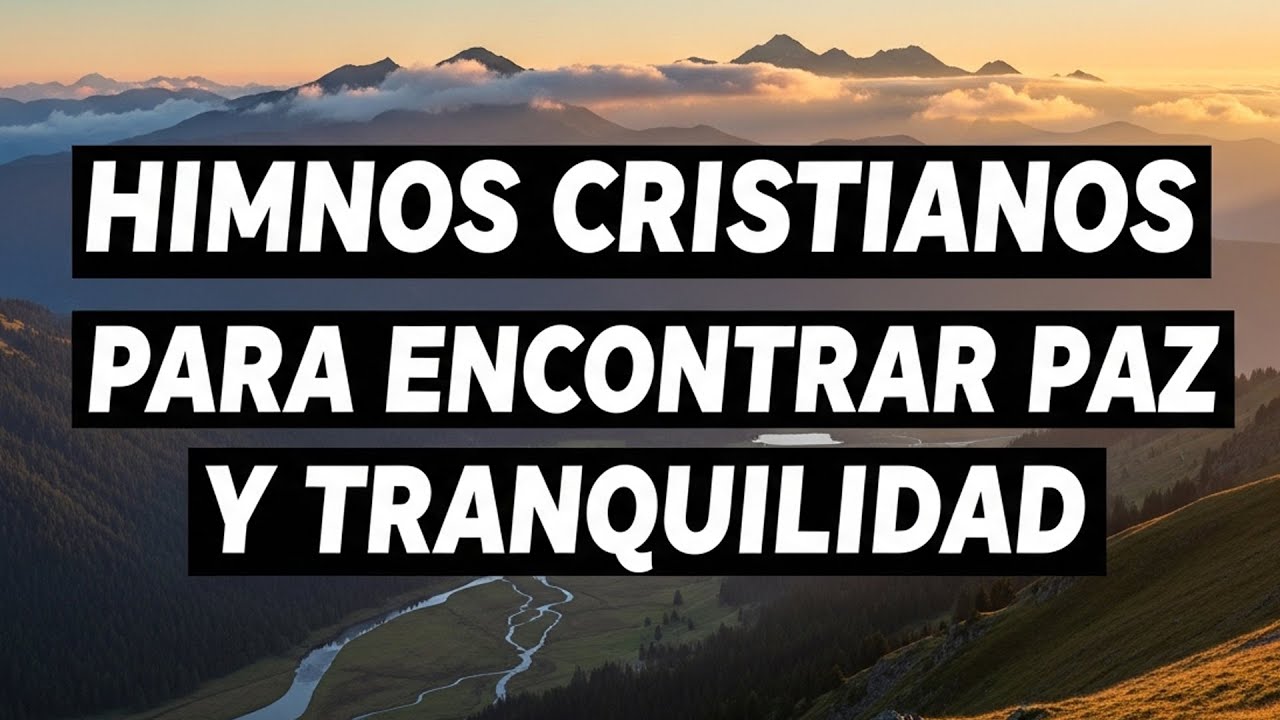 Himnos Suaves Para el Descanso del Alma 🙏 Música de Fe