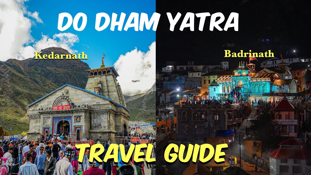 Do Dham Yatra 2025 | Kedarnath | Badrinath । Travel Guide