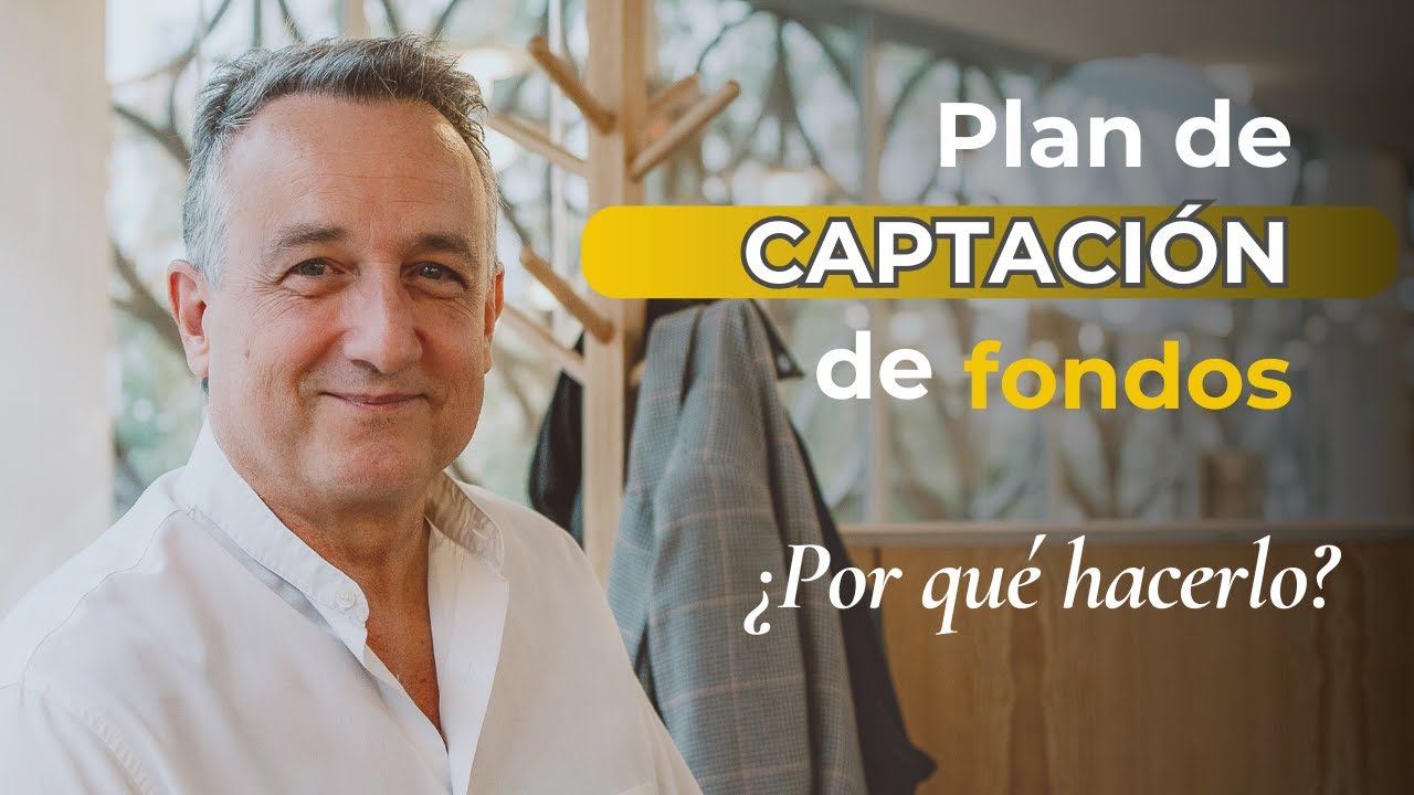 Plan de captación de fondos: la base de una financiación sostenible