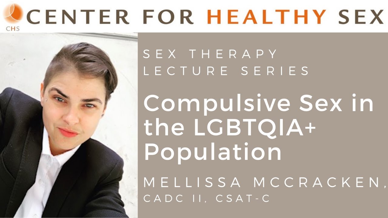 Compulsive Sex in the LGBTQIA+ Population — Mellissa McCracken