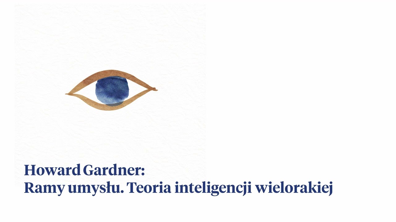 Teoria inteligencji wielorakiej (cz. 2): Osiem naukowych dowodów na inteligencję wieloraką