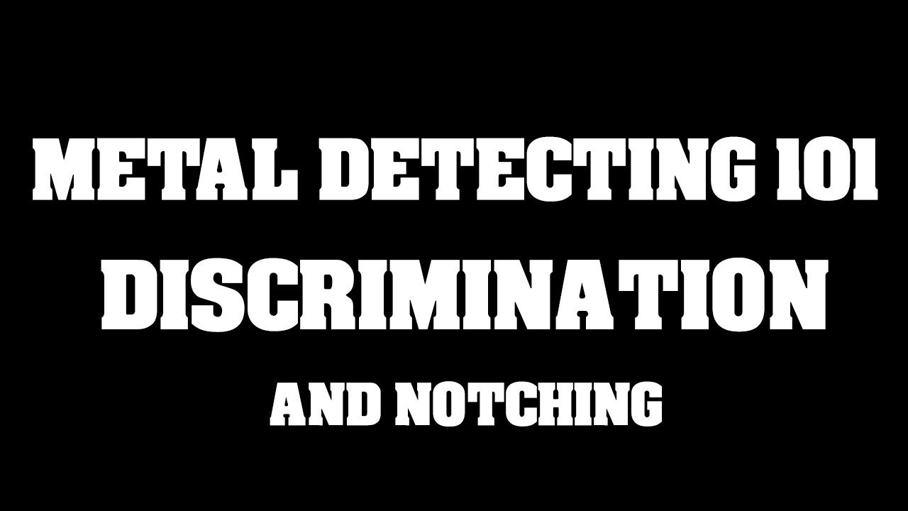 Metal Detecting 101 - Discrimination and Notch