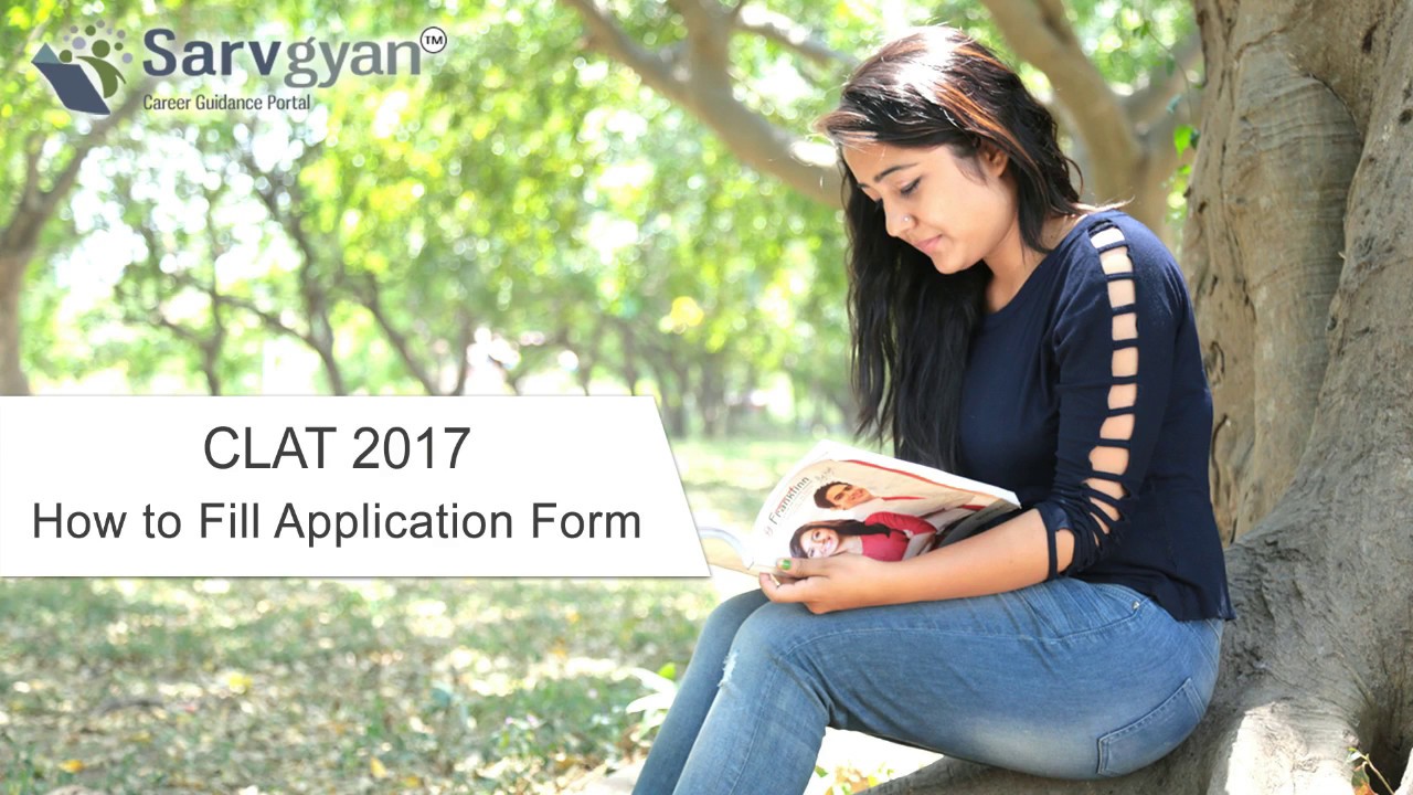 Learn How to fill CLAT 2017 Application Form | Step by Step Guide