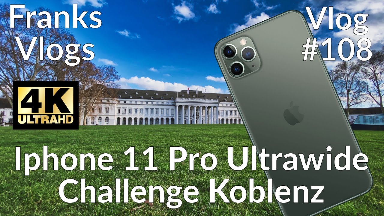 Iphone 11 Pro Kamera 4k Koblenz Vlog Ultra Weitwinkel Test  Aufnahmen wide lens review Vlog#108