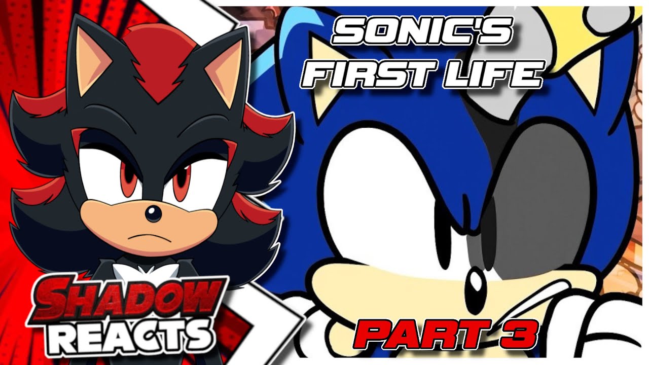 Movie Shadow Reacts to Sonic's First Life PART 3!