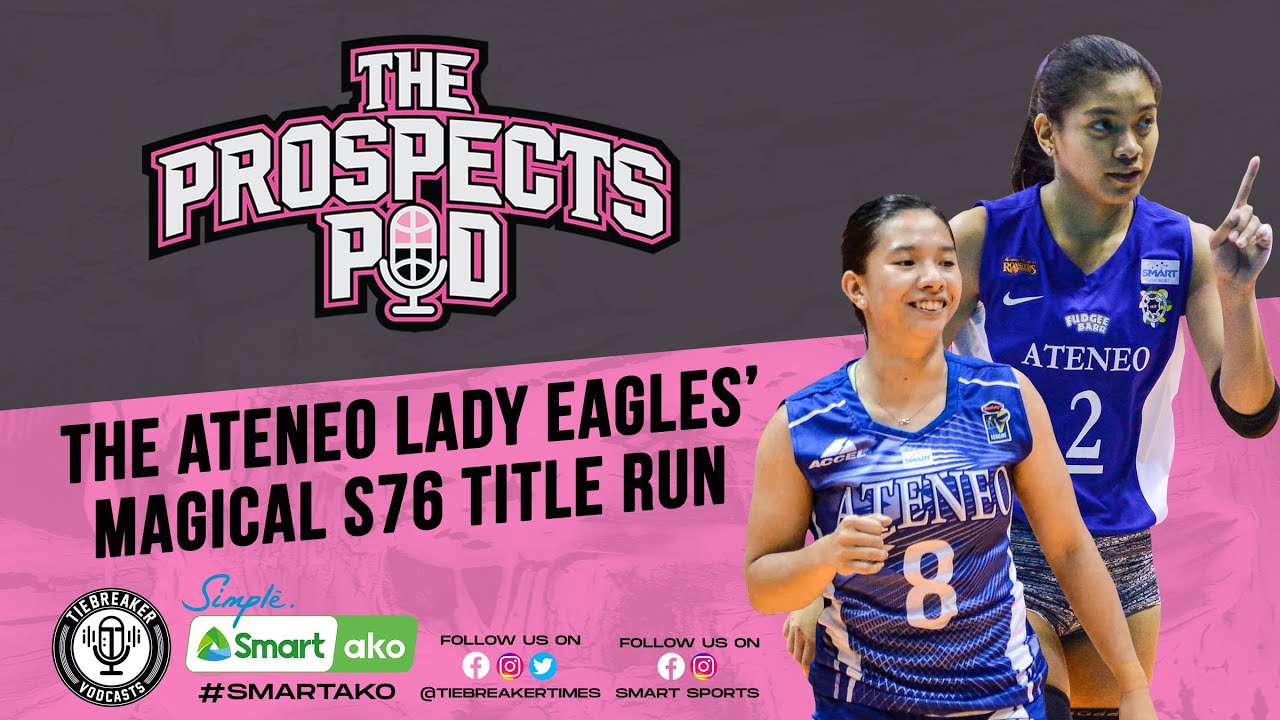 The Ateneo Lady Eagles' magical S76 title run | Tiebreaker Vodcasts | The Prospects Pod S01E13