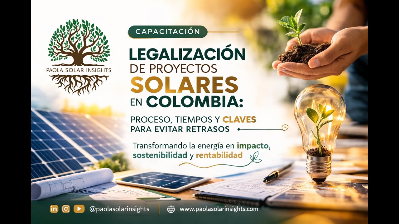 Legalización de Proyectos Solares en Colombia: Proceso, Tiempos y Claves para Evitar Retrasos