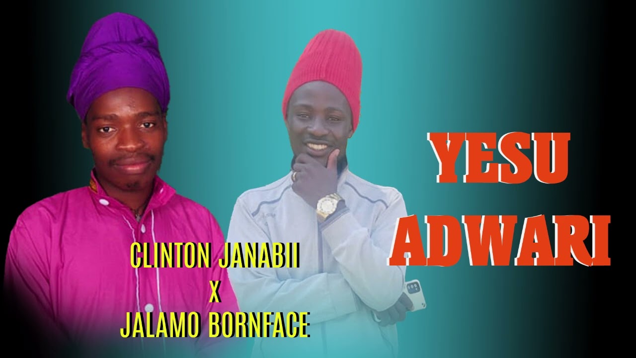 YESU ADWARI || CLINTON JANABII x JALAMO BORNFACE || official audio