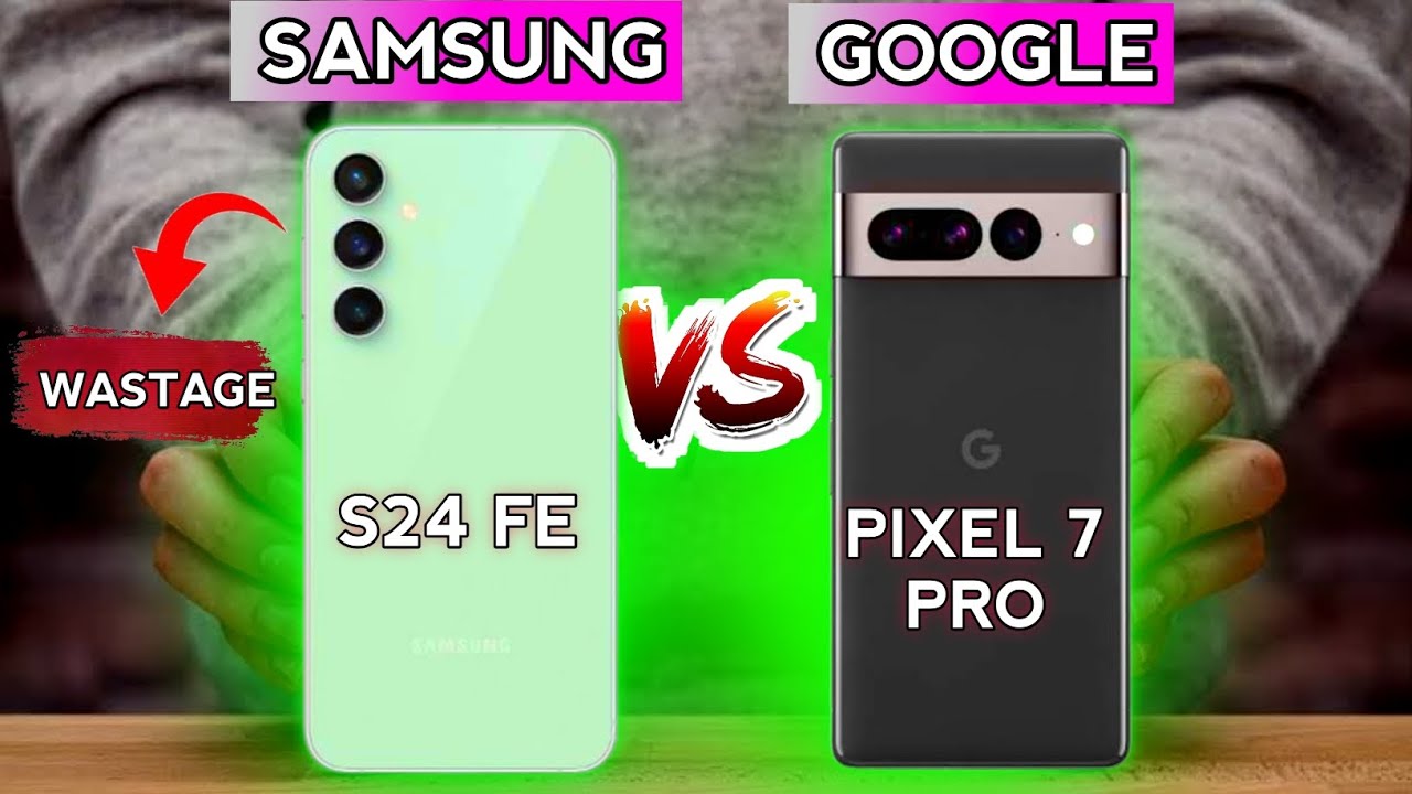 Samsung S24 FE vs Google Pixel 7 Pro: ultimate flagship showdown
