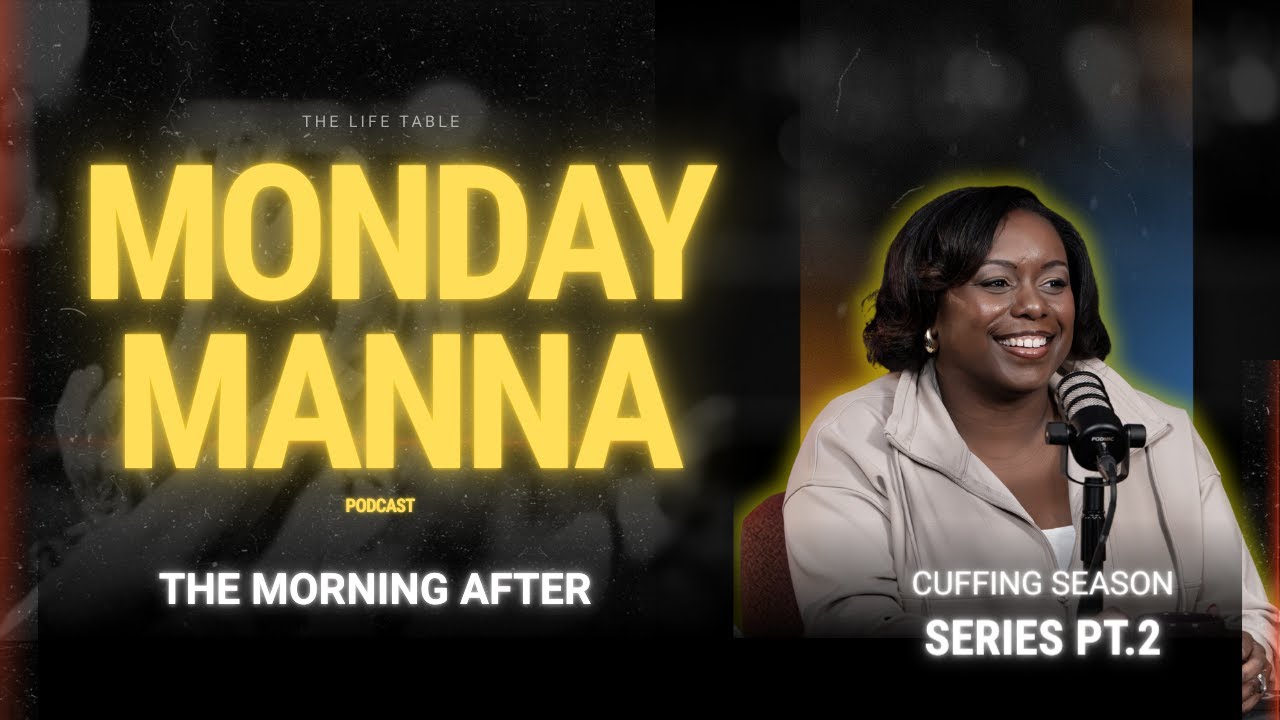 The Morning After | Monday Manna Podcast