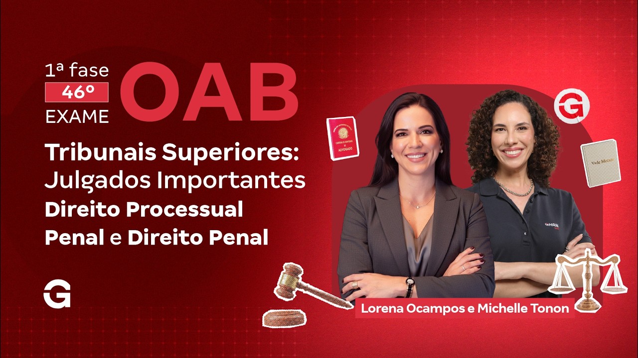 1ª fase do 46º Exame OAB | Tribunais Superiores: Julgados Importantes de Penal e Processo Penal