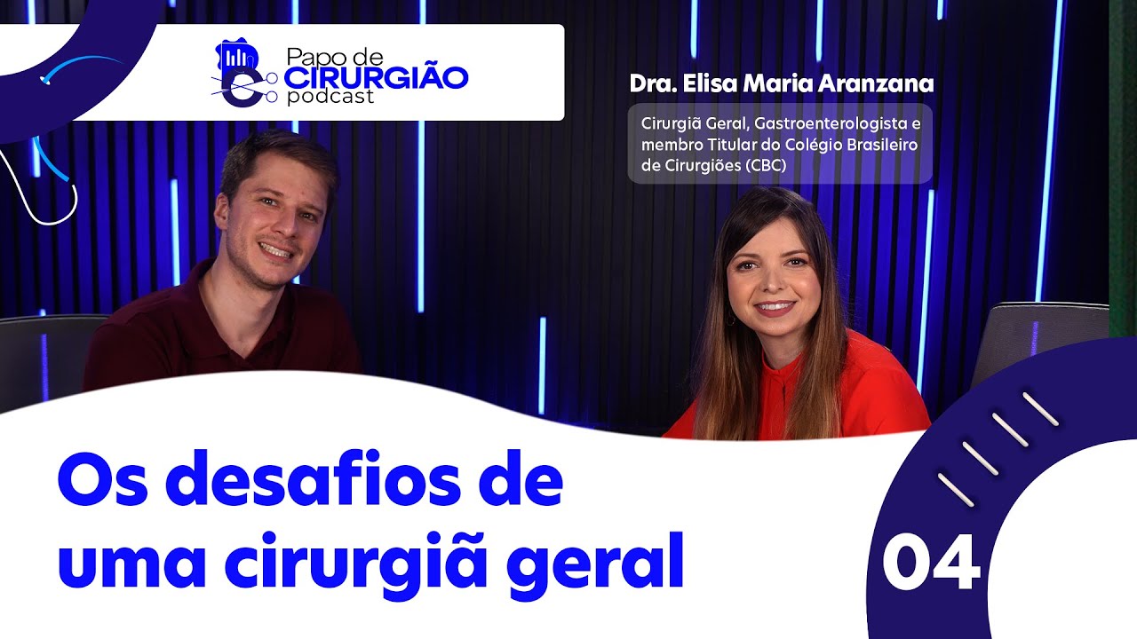 Papo de Cirurgião EP. 04 - Os desafios de uma cirurgiã geral com Dra. Elisa Maria Aranzana