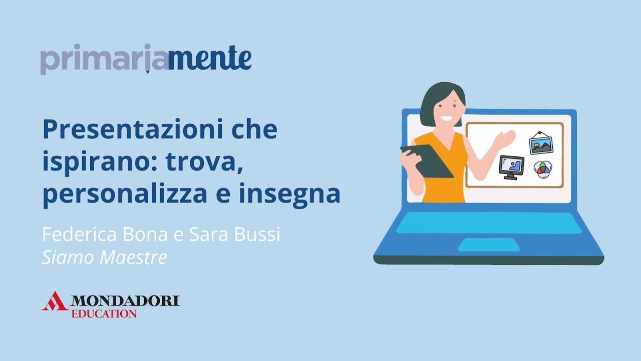 Presentazioni che ispirano: trova, personalizza, insegna | Federica Bona, Sara Bussi