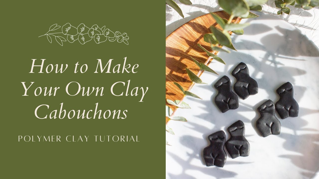 How to Make Clay Cabochons! Polymer Clay Tutorial