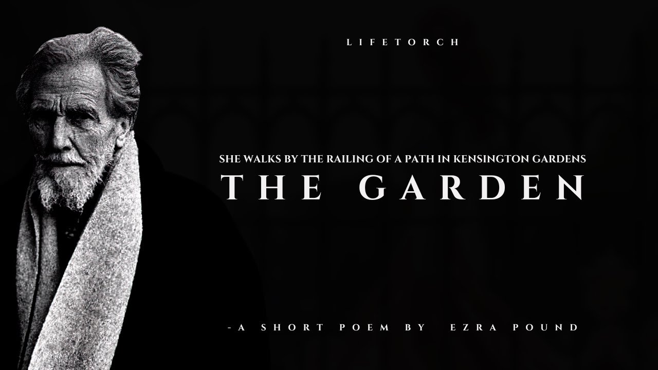 The Garden: A Short Poem about Growth and Beauty by Ezra Pound (Underrated Poems)