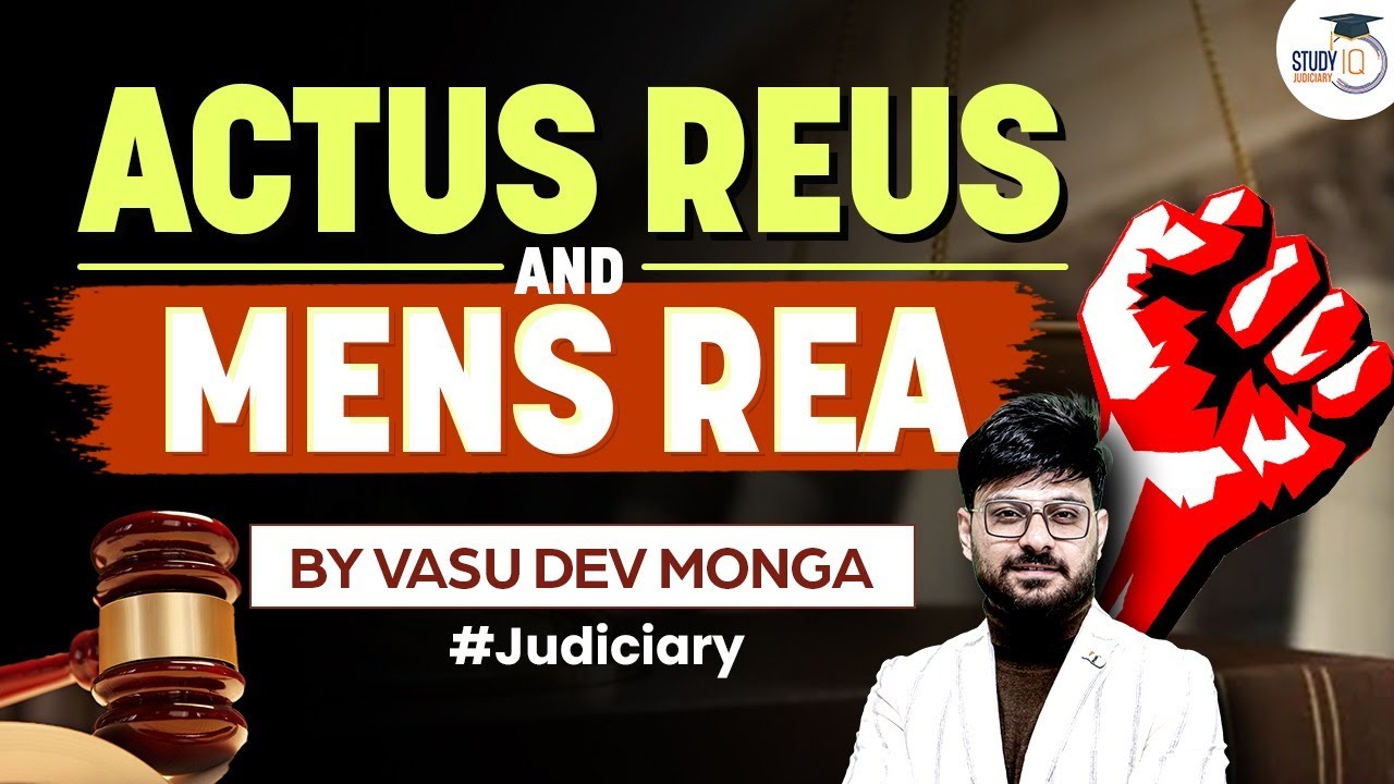 Actus Reus & Mens Rea in IPC | Indian Penal Code | StudyIQ judiciary