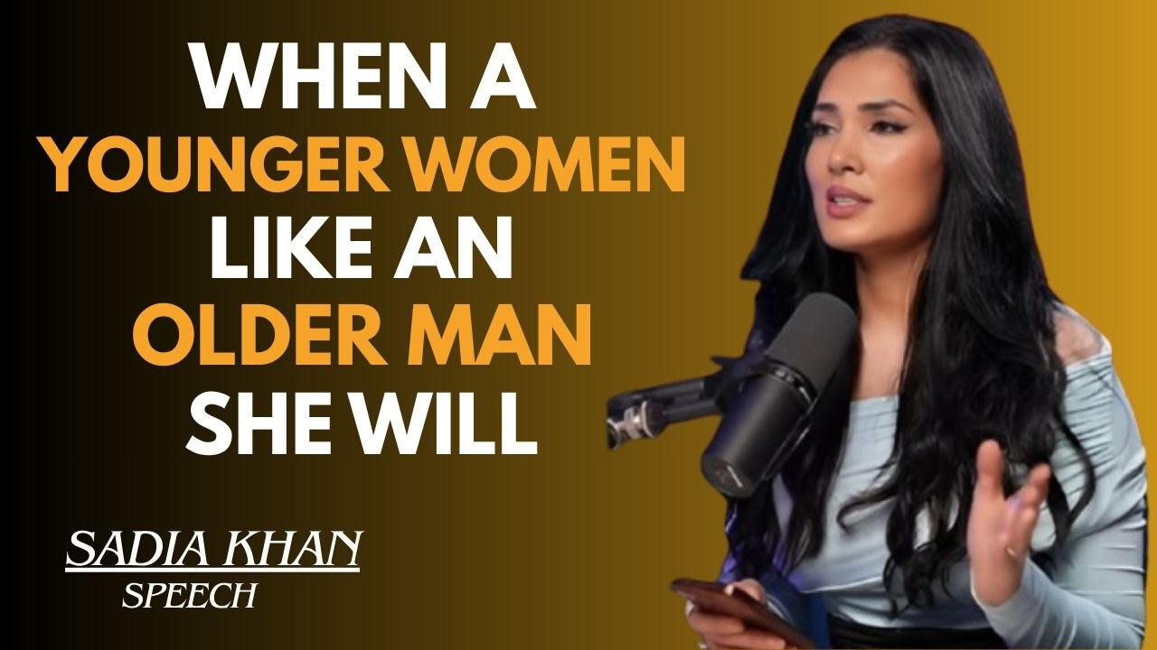 🔥WHEN A YOUNGER WOMAN LIKES AN OLDER MAN SHE WILL… 💖|| SADIA KHAN