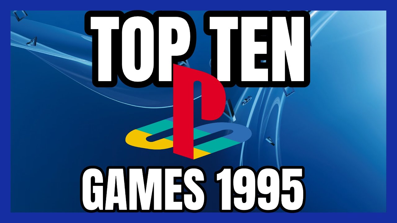 Top Ten Playstation 1 (PS1) Games 1995
