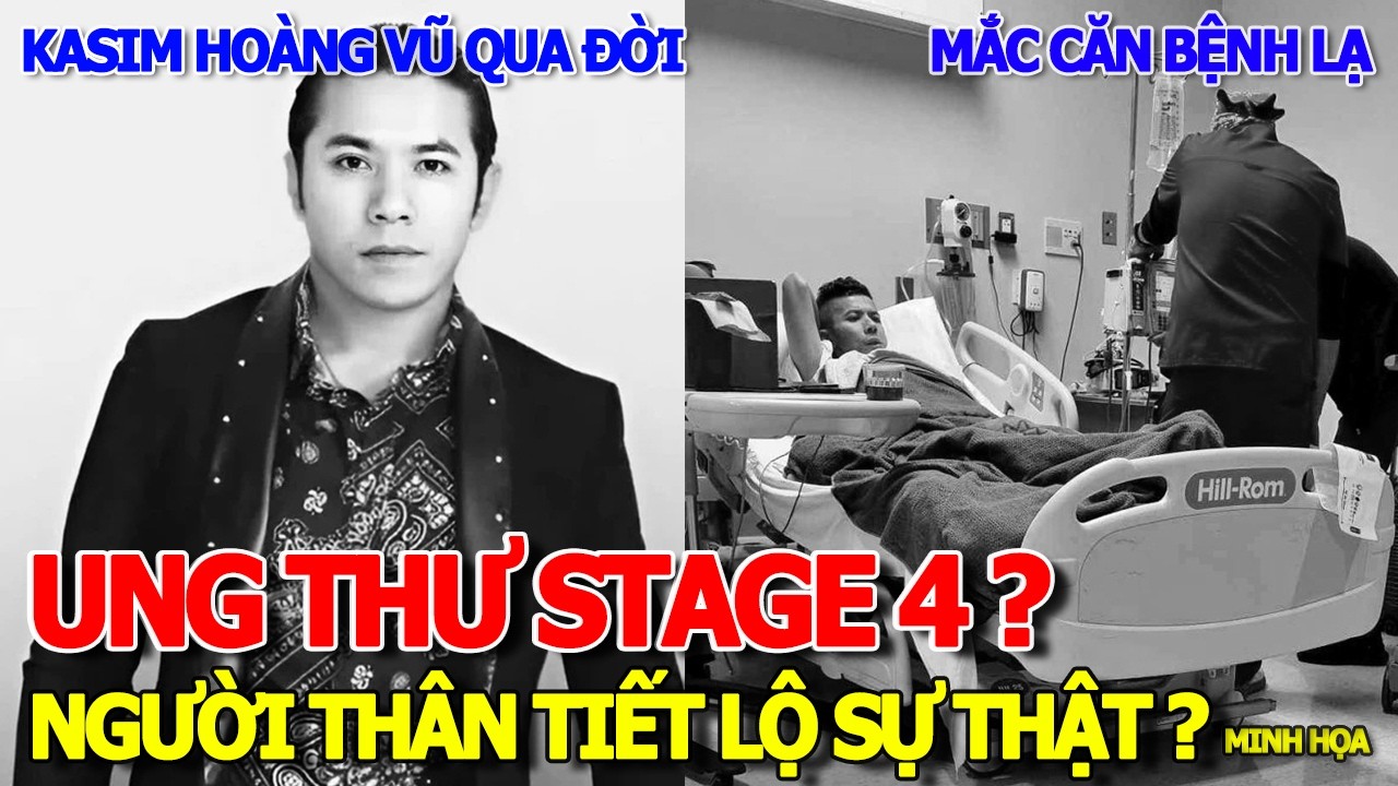 HÉ LỘ NGUYÊN NHÂN CA SĨ KASIM HOÀNG VŨ QUA ĐỜI HƯỞNG DƯƠNG 46 TUỔI TẠI TEXAS - NGƯỜI THÂN GIẤU KÍN