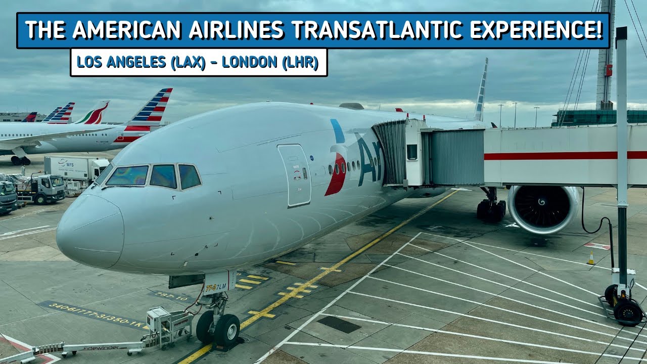 REVIEW | American Airlines | Los Angeles (LAX) - London (LHR) | Boeing 777-300ER | Economy