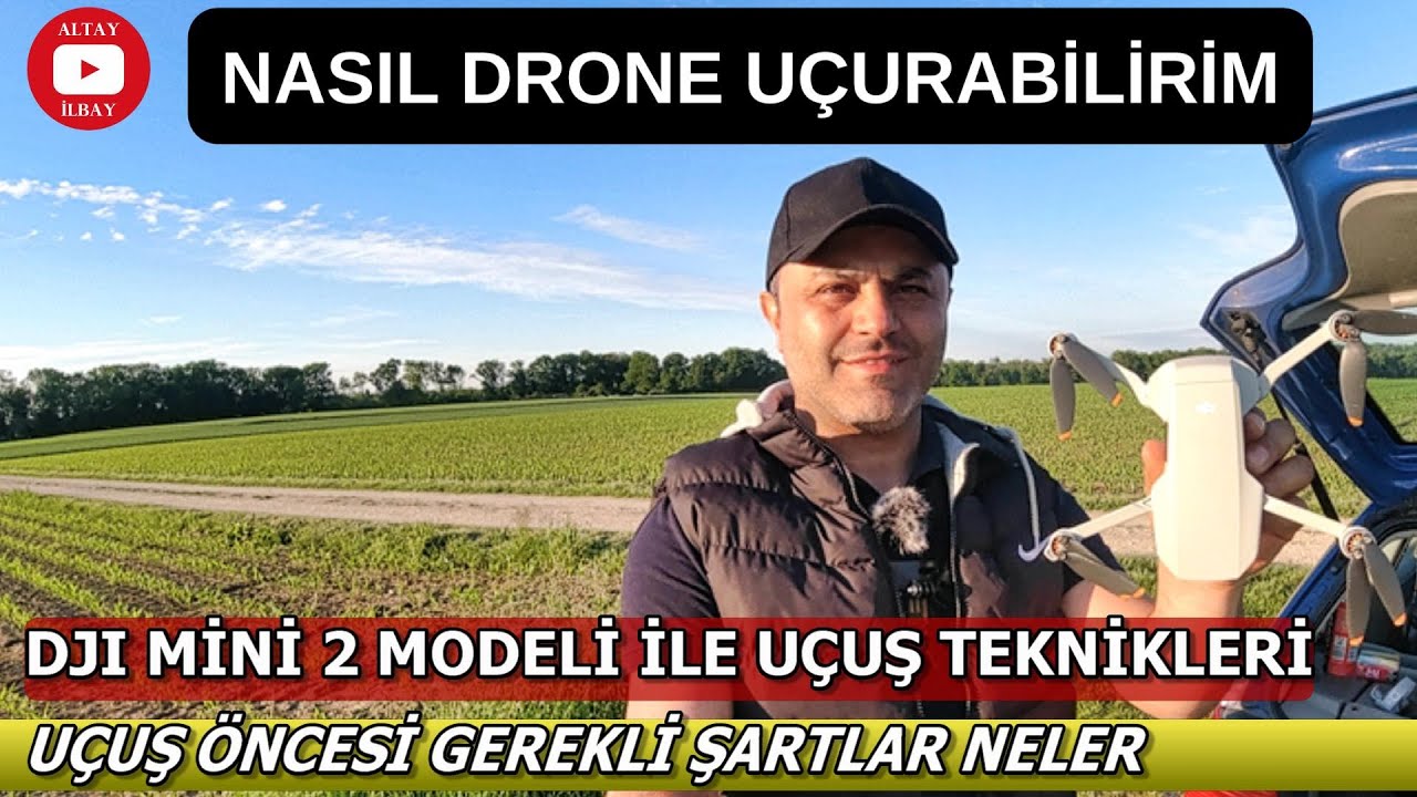 DJI Mini 2 Ucuş Teknikleri ve Uçuş Öncesi Şartlar