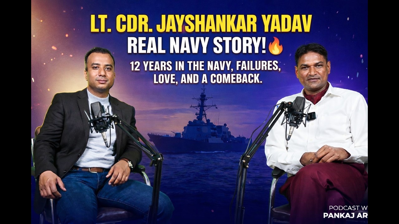 LT. CDR. JAYSHANKAR YADAV REAL NAVY STORY! 🔥 | 12 Years in Navy, Failures, Love & Comeback