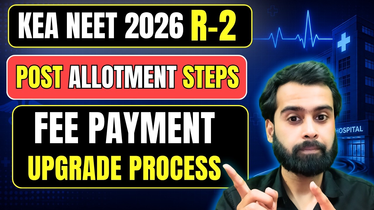 KEA NEET 2026 R-2 Post Allotment Steps | MBBS Fee Payment, Upgrade & Joining Process