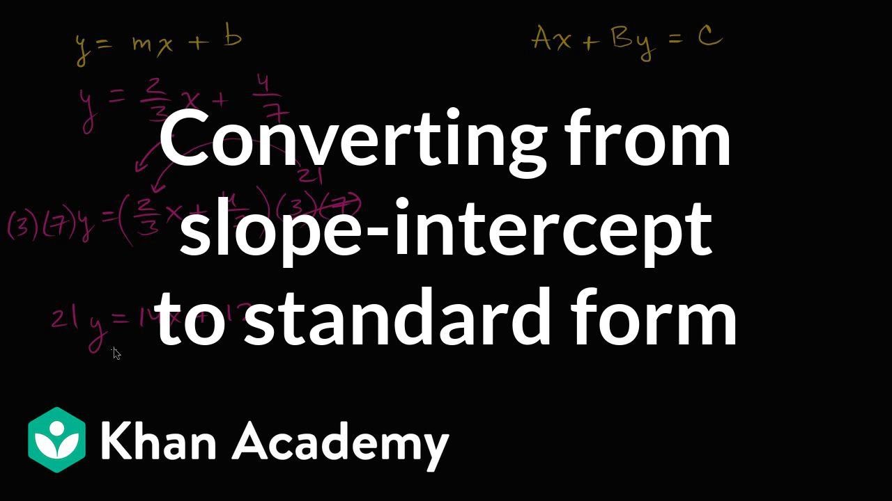 Converting from slope-intercept to standard form | Algebra I | Khan Academy