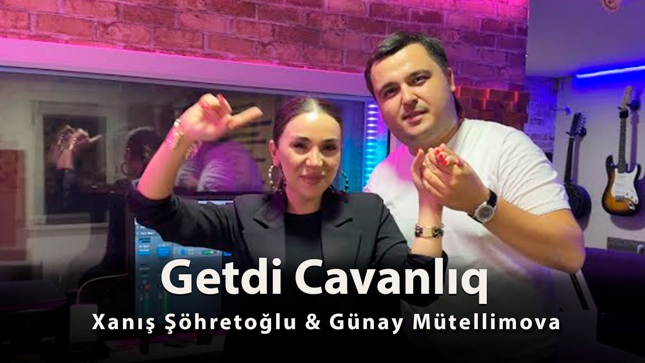 Xanıs Sohretoglu & Gunay Mutellimova - Yaş Otdu Otuzu Getdi Cavanlıq (Yeni 2024)