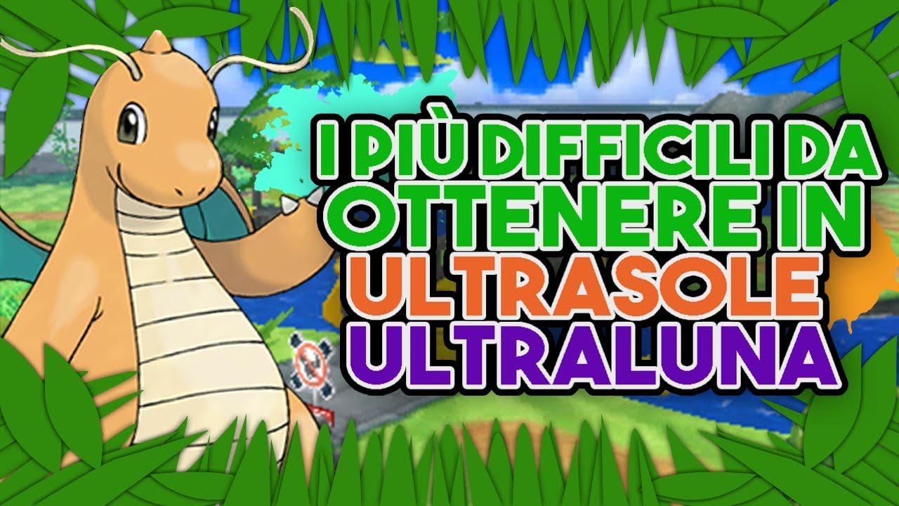 I Pok&eacute;mon pi&ugrave; DIFFICILI da OTTENERE in Pok&eacute;mon Ultrasole e Ultraluna
