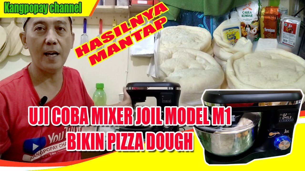 Uji Coba Mixer Joil Model M1 Bikin Pizza Dough Hasilnya Mantap