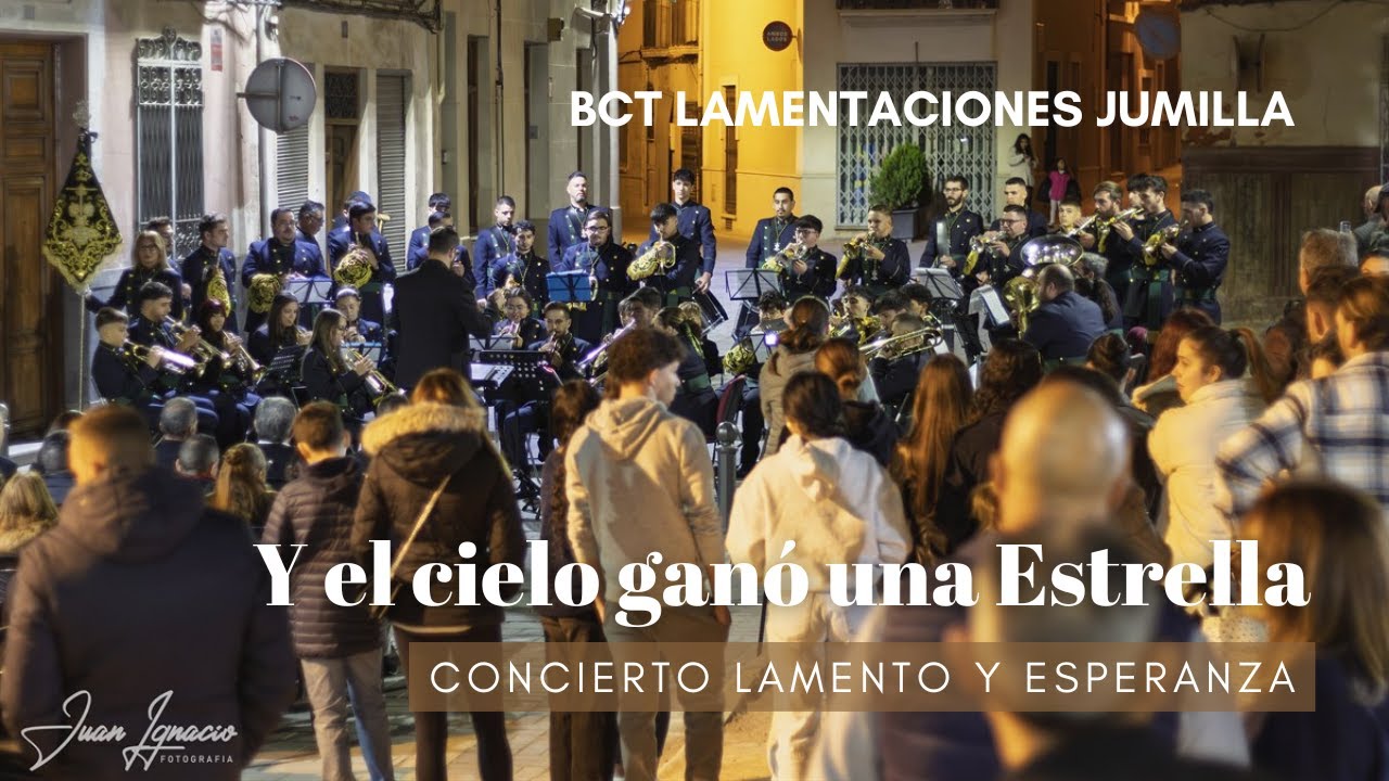 Bct Lamentaciones Jumilla - Y el Cielo ganó una Estrella | Concierto Lamento y Esperanza