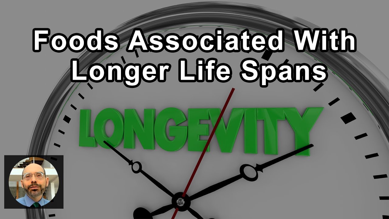 The Only Two Foods That Themselves Are Associated With Longer Life Spans -  Michael Greger, MD