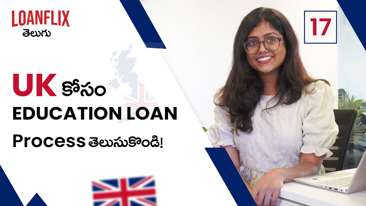Education Loan Process for the UK | Telugu (తెలుగులో తెలుసుకోండి) | Ep 17