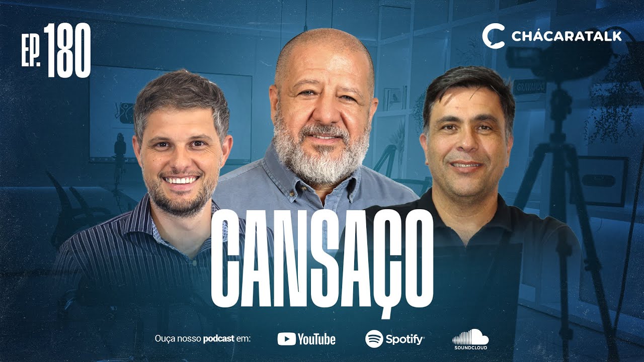 ChácaraTalk 180 | CANSAÇO