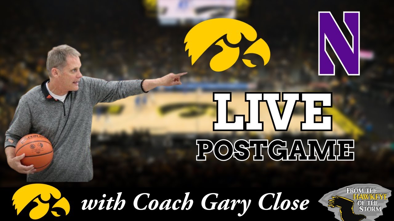 IOWA - NORTHWESTERN POSTGAME with Coach Gary Close / Iowa Men's Basketball Postgame / Iowa Hawkeyes