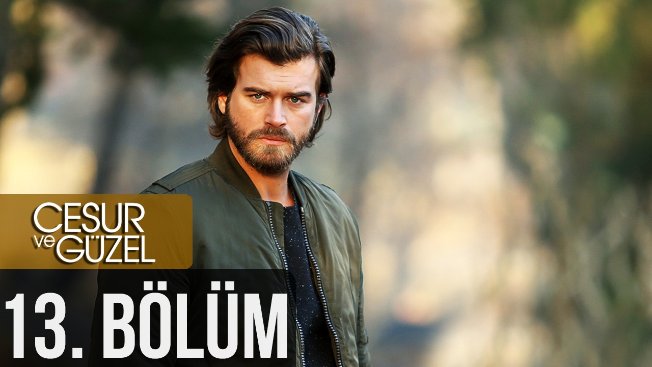 Cesur ve Güzel 13. Bölüm