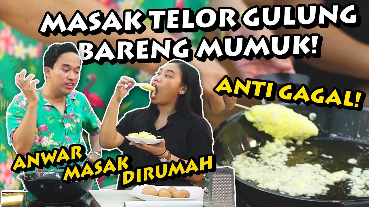 ANWAR MASAK DIRUMAH EP. 6 - RAHASIA TELOR GULUNG ANTI GAGAL! MASAK BARENG MUMUK GOMEZ