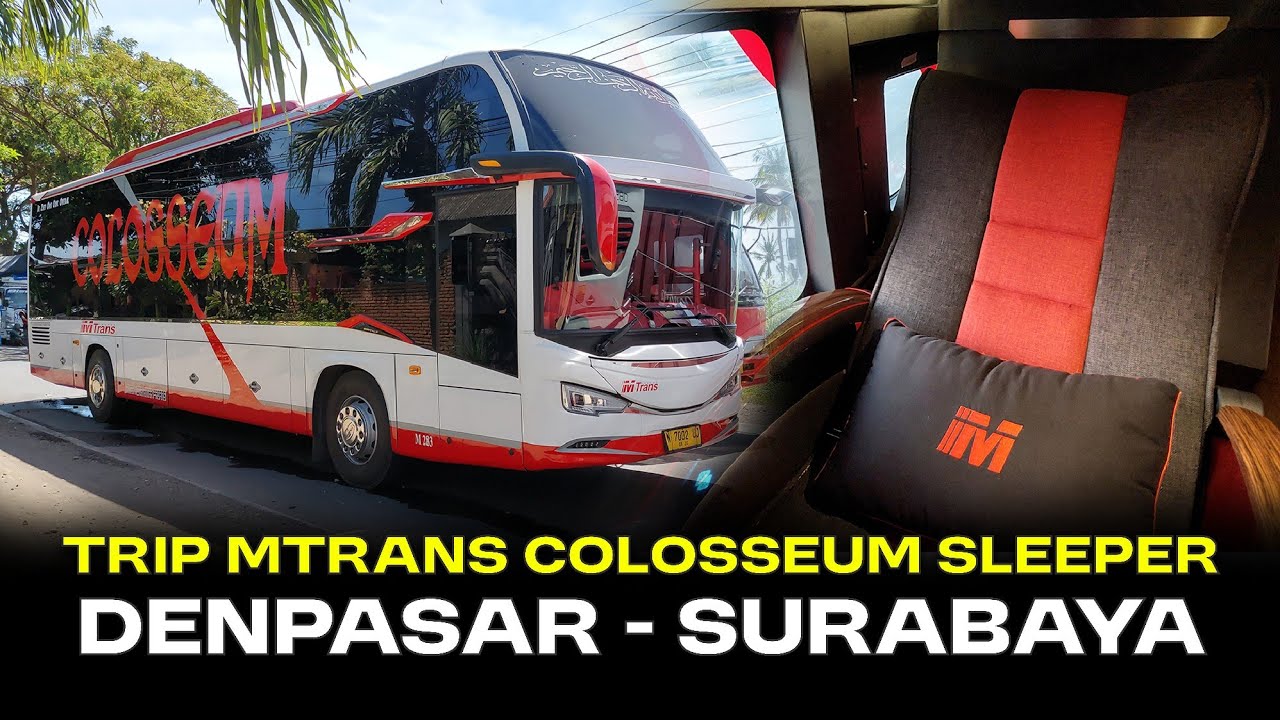 BUS SLEEPER TERBAIK DARI BALI KE SURABAYA?? Trip Mtrans Colosseum Sleeper Denpasar - Surabaya