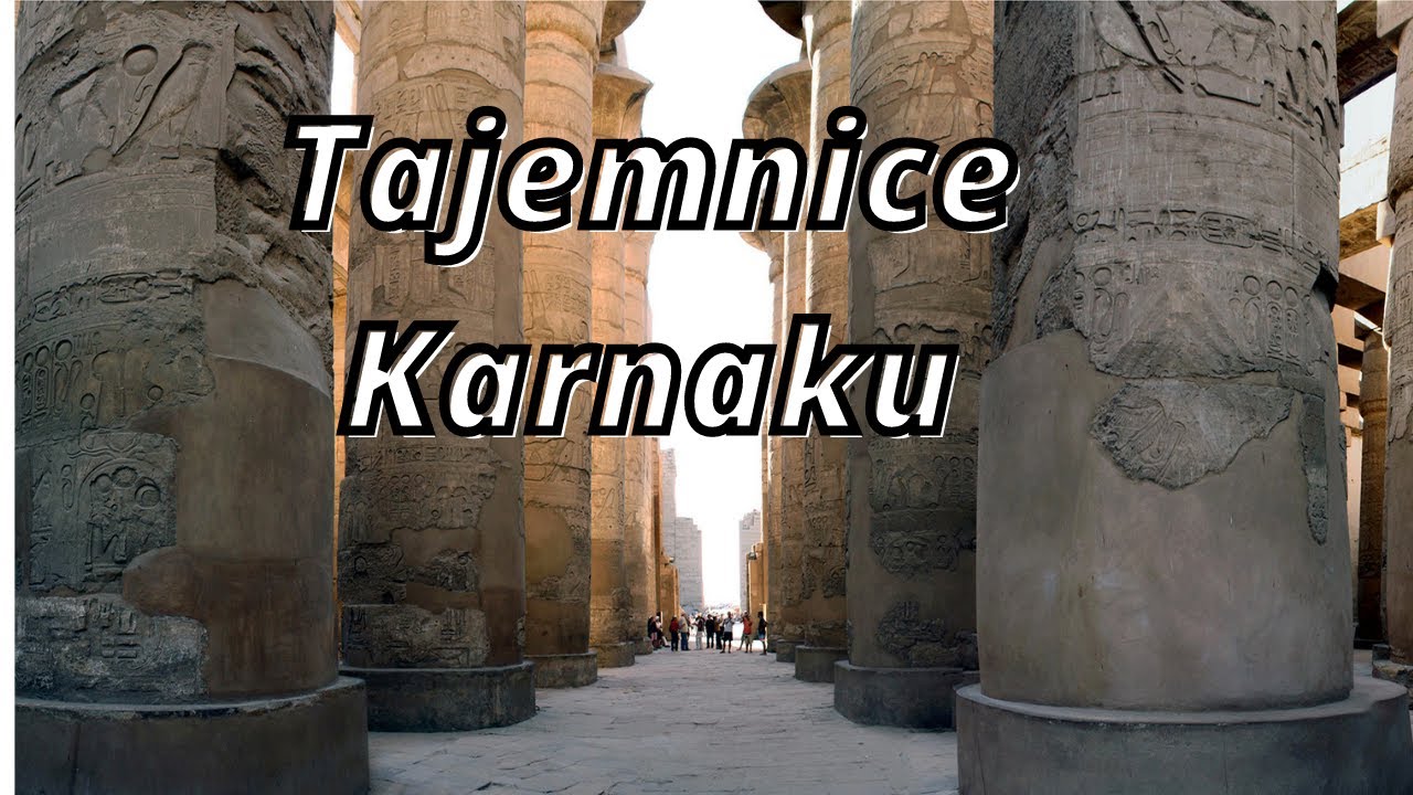 Starożytny Egipt. Tajemnice Karnaku