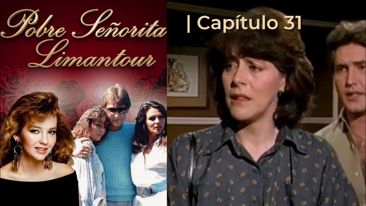 Pobre Señorita Limantour | Capítulo 31 - Parte 1/2