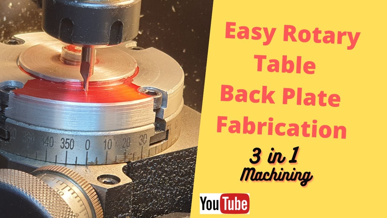 Easy Rotary Table Back Plate Fabrication