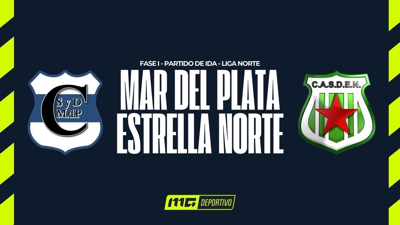 Mar del Plata - Estrella Norte | Liga Norte | Ida
