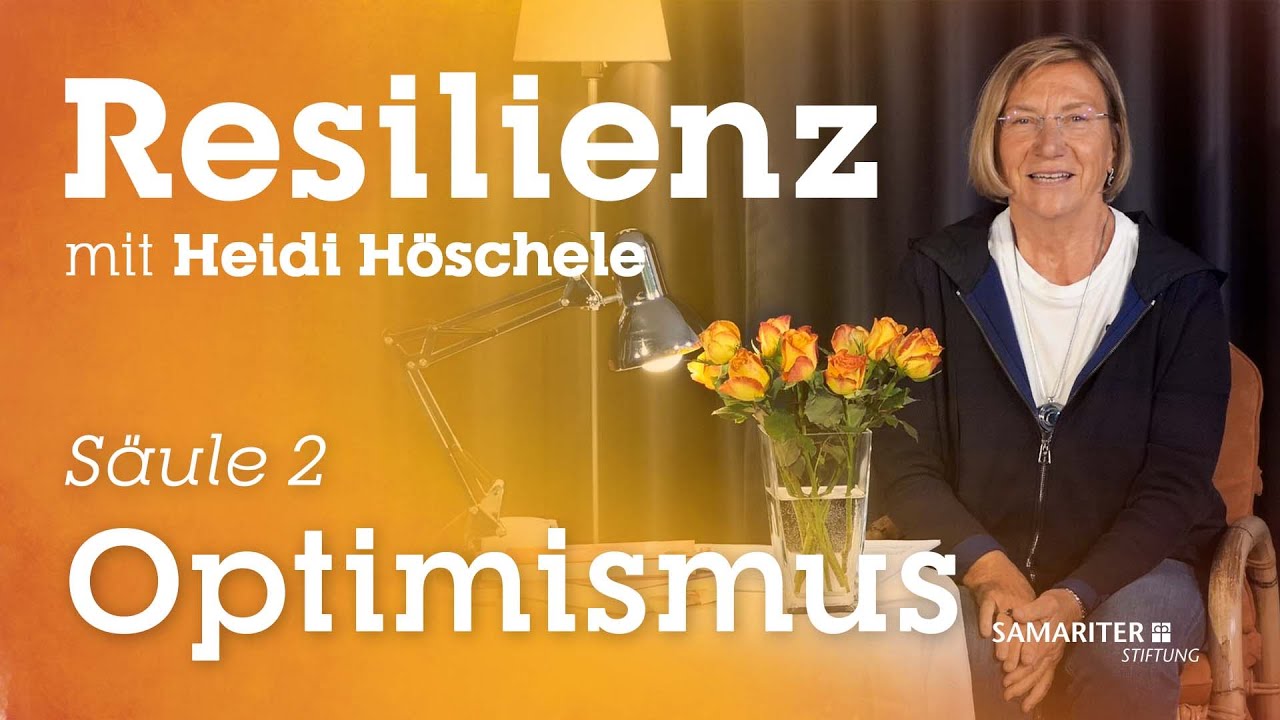 Optimismus (S&auml;ule 2/7) | Resilienz mit Heidi H&ouml;schele