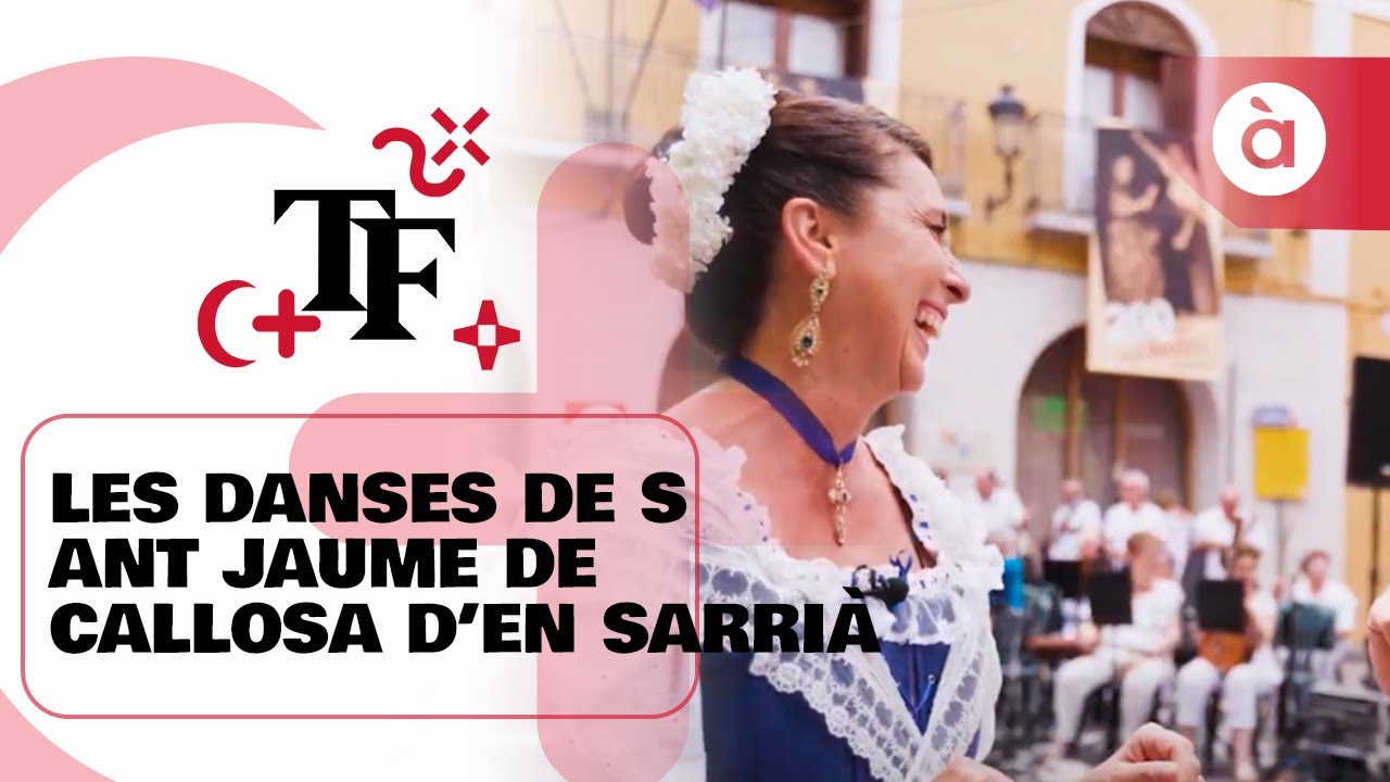 Les Danses de Sant Jaume de Callosa d’en Sarrià - Terra de festes