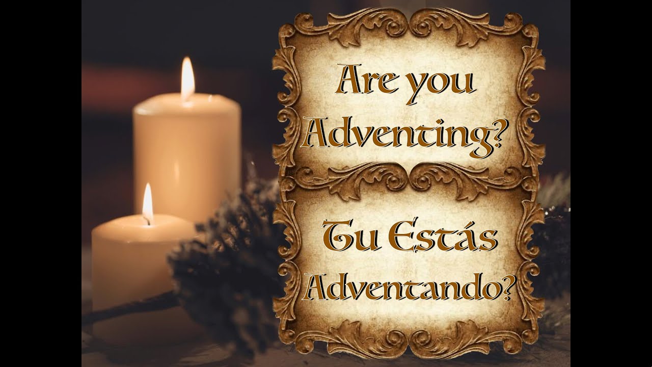 Are you adventing? (various Scriptures)